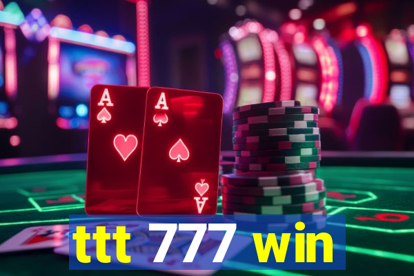 ttt 777 win